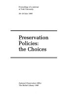 Preservation policies : the choices, proceedings of a seminar at York University 28-29 June 1989