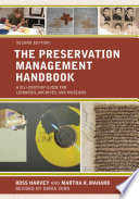 The preservation management handbook : a 21st-century guide for libraries, archives, and museums /