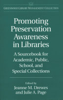 Promoting preservation awareness in libraries : a sourcebook for academic, public, school, and special collections /