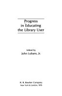 Progress in educating the library user /