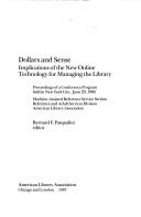 Dollars and sense : implications of the new online technology for managing the library : proceedings of a conference program held in New York City, June 29, 1986 /