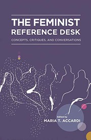 The feminist reference desk : concepts, critiques, and conversations /