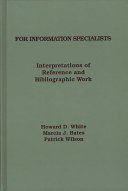 For information specialists : interpretations of reference and bibliographic work /