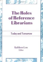 The roles of reference librarians : today and tomorrow /