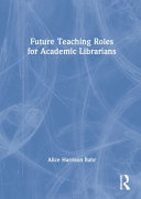 Future teaching roles for academic librarians /