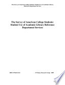 The survey of American college students : student use of academic library reference department services.