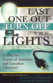 Last one out turn off the lights : is this the future of American and Canadian libraries? /