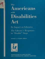 The Americans with Disabilities Act : its impact on libraries : the library's responses in "doable" steps /