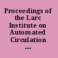 Proceedings of the Larc Institute on Automated Circulation Systems, held January 27-28, 1972, Stateline, Nevada /