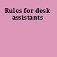 Rules for desk assistants
