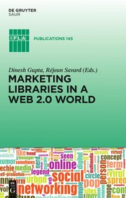 Marketing libraries in a Web 2.0 world /