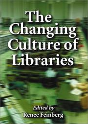 The changing culture of libraries : how we know ourselves through our libraries /