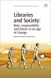 Libraries and society : role, responsibility and future in an age of change /