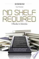 No shelf required e-books in libraries /