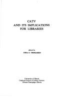 CATV and its implications for libraries : proceedings of a conference /