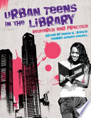 Urban teens in the library research and practice /