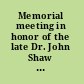 Memorial meeting in honor of the late Dr. John Shaw Billings, April 25, 1913.
