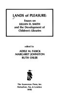 Lands of pleasure : essays on Lillian H. Smith and the development of children's libraries /