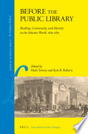 Before the public library : reading, community, and identity in the Atlantic world, 1650-1850 /