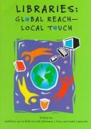 Libraries : global reach, local touch /