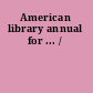 American library annual for ... /