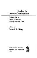 Studies in creative partnership : Federal aid to public libraries during the New Deal /