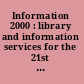 Information 2000 : library and information services for the 21st century. Summary report of the 1991 White House Conference on Library and Information Services.