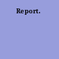 Report.