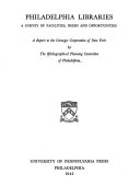 Philadelphia libraries, a survey of facilities, needs and opportunities ; a report to the Carnegie corporation of New York /