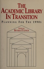 The Academic library in transition : planning for the 1990s /