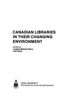 Canadian libraries in their changing environment /