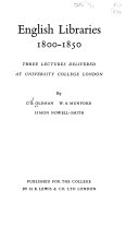 English libraries, 1800-1850 ; three lectures delivered at University College, London /