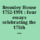 Bromley House 1752-1991 : four essays celebrating the 175th anniversary of the foundation of The Nottingham Subscription Library /