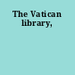 The Vatican library,