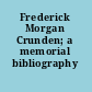 Frederick Morgan Crunden; a memorial bibliography