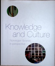 Knowledge and culture : Norwegian libraries in perspective /
