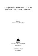 Antiquaries, book collectors, and the circles of learning /