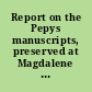 Report on the Pepys manuscripts, preserved at Magdalene College, Cambridge /