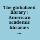 The globalized library : American academic libraries and international students, collections, and practices /