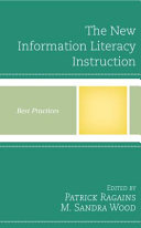 The new information literacy instruction : best practices /