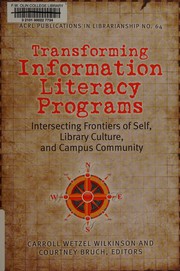 Transforming information literacy programs : intersecting frontiers of self, library culture, and campus community /