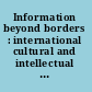 Information beyond borders : international cultural and intellectual exchange in the Belle ©?poque /