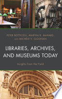 Libraries, archives, and museums today : insights from the field /