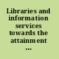 Libraries and information services towards the attainment of the UN millennium development goals