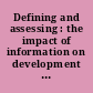 Defining and assessing : the impact of information on development ; building research and action agendas /