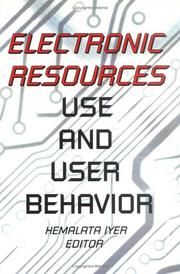 Electronic resources : use and user behavior /
