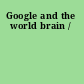 Google and the world brain /