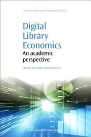 Digital library economics : an academic perspective /