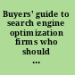 Buyers' guide to search engine optimization firms who should you hire? how much should you pay? /