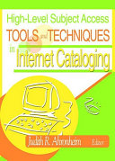 High-level subject access tools and techniques in Internet cataloging /